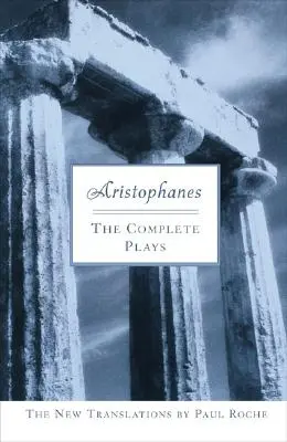 Aristophane : L'intégrale des pièces de théâtre - Aristophanes: The Complete Plays