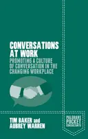 Conversations au travail : Promouvoir une culture de la conversation dans un lieu de travail en mutation - Conversations at Work: Promoting a Culture of Conversation in the Changing Workplace