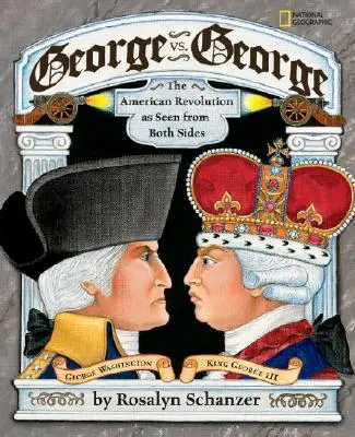 George contre George : la révolution américaine vue des deux côtés - George vs. George: The American Revolution as Seen from Both Sides