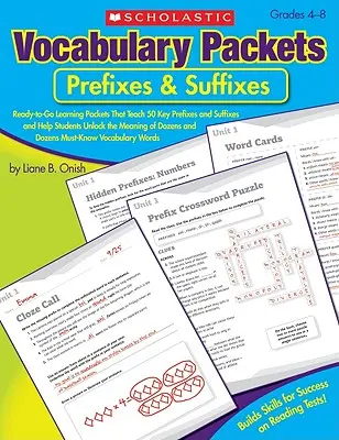 Pochettes de vocabulaire : Préfixes et Suffixes : Des pochettes d'apprentissage prêtes à l'emploi qui enseignent 50 préfixes et suffixes clés et aident les élèves à comprendre le sens des mots. - Vocabulary Packets: Prefixes & Suffixes: Ready-To-Go Learning Packets That Teach 50 Key Prefixes and Suffixes and Help Students Unlock the Meaning of