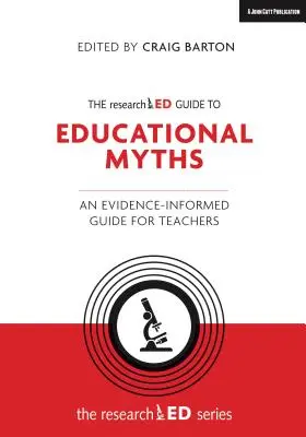 The Researched Guide to Education Myths : Un guide fondé sur des données probantes à l'intention des enseignants - The Researched Guide to Education Myths: An Evidence-Informed Guide for Teachers