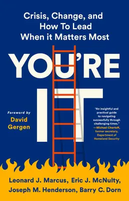 C'est vous : Crise, changement et comment diriger quand c'est le plus important - You're It: Crisis, Change, and How to Lead When It Matters Most