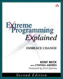 La programmation extrême expliquée : Embrasser le changement - Extreme Programming Explained: Embrace Change