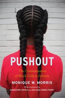 Pushout : La criminalisation des filles noires à l'école - Pushout: The Criminalization of Black Girls in Schools