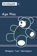 Toybag Guide to Age Play (en anglais) - Toybag Guide to Age Play