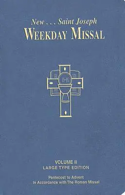 Missel des jours de semaine de Saint-Joseph, Volume II (édition en gros caractères) : De la Pentecôte à l'Avent - St. Joseph Weekday Missal, Volume II (Large Type Edition): Pentecost to Advent