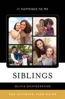 Frères et sœurs : Le guide ultime de l'adolescent - Siblings: The Ultimate Teen Guide