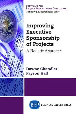 Améliorer le parrainage exécutif des projets : Une approche holistique - Improving Executive Sponsorship of Projects: A Holistic Approach