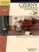 Carl Czerny - Méthode pratique pour débutants, Op. 599 : Avec audio en ligne des pistes d'interprétation [Avec CD (Audio)] - Carl Czerny - Practical Method for Beginners, Op. 599: With Online Audio of Performance Tracks [With CD (Audio)]