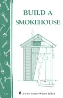 Construire un fumoir - Build a Smokehouse