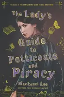 Le guide des jupons et de la piraterie à l'usage des dames - The Lady's Guide to Petticoats and Piracy
