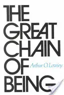 La grande chaîne de l'être : Une étude de l'histoire d'une idée - The Great Chain of Being: A Study of the History of an Idea