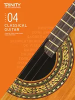 Trinity College London Classical Guitar Exam Pieces 2020-2023 : Grade 4 - Trinity College London Classical Guitar Exam Pieces 2020-2023: Grade 4