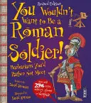 Vous ne voudriez pas être un soldat romain ! - Édition étendue - You Wouldn't Want To Be A Roman Soldier! - Extended Edition