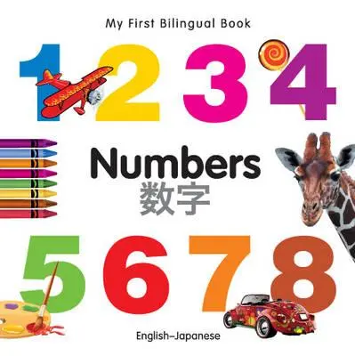 My First Bilingual Book-Numbers (anglais-japonais) - My First Bilingual Book-Numbers (English-Japanese)