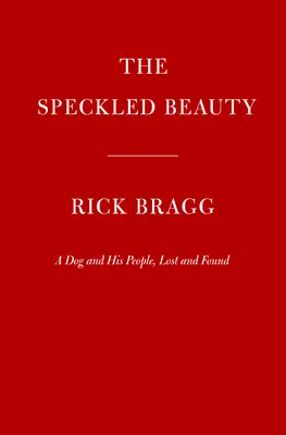 La beauté tachetée : Un chien et son peuple - The Speckled Beauty: A Dog and His People