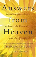 Answers from Heaven - Histoires vraies et incroyables de rencontres célestes et de la vie après la mort - Answers from Heaven - Incredible True Stories of Heavenly Encounters and the Afterlife