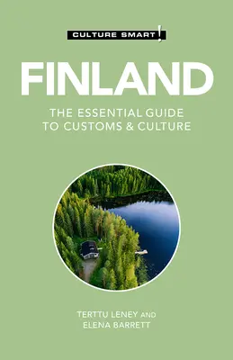 Finlande - Culture Smart !, 118 : Le guide essentiel des coutumes et de la culture - Finland - Culture Smart!, 118: The Essential Guide to Customs & Culture