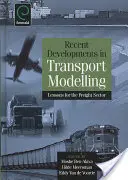 Développements récents dans la modélisation du transport : Leçons pour le secteur du fret - Recent Developments in Transport Modelling: Lessons for the Freight Sector