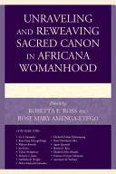 Démêler et retisser le canon sacré de la femme africaine - Unraveling and Reweaving Sacred Canon in Africana Womanhood