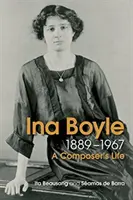 La vie et la musique d'Ina Boyle - The Life and Music of Ina Boyle