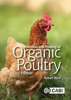 Nutrition et alimentation de la volaille biologique - Nutrition and Feeding of Organic Poultry