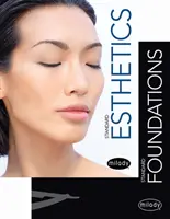 Milady Standard Foundations with Standard Esthetics : Fundamentals - Milady Standard Foundations with Standard Esthetics: Fundamentals