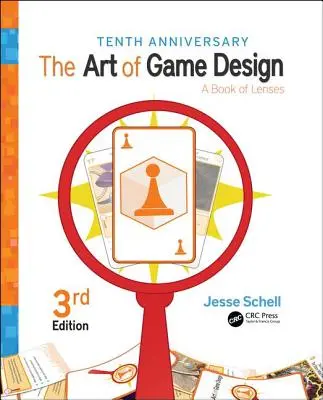 L'art de la conception de jeux : Un livre de lentilles, troisième édition - The Art of Game Design: A Book of Lenses, Third Edition