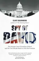 L'espion de David : l'étrange cas de Jonathan Pollard et la bataille de deux décennies pour gagner sa liberté - Spy of David: The Strange Case of Jonathan Pollard and the Two Decade Battle to Win His Freedom