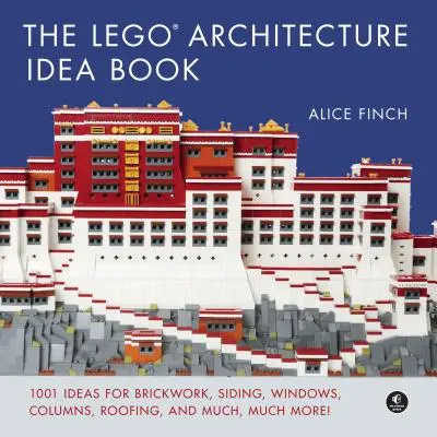 Le livre d'idées sur l'architecture Lego : 1001 idées pour la maçonnerie, le bardage, les fenêtres, les colonnes, la toiture et bien d'autres choses encore - The Lego Architecture Idea Book: 1001 Ideas for Brickwork, Siding, Windows, Columns, Roofing, and Much, Much More