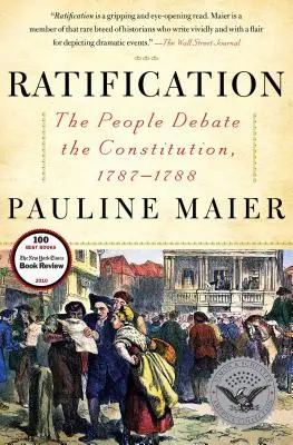 La ratification : Le peuple débat de la Constitution, 1787-1788 - Ratification: The People Debate the Constitution, 1787-1788