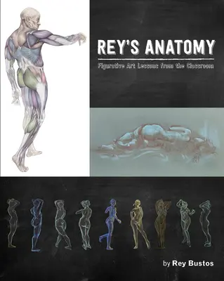 L'anatomie de Rey : Leçons d'art figuratif en classe - Rey's Anatomy: Figurative Art Lessons from the Classroom