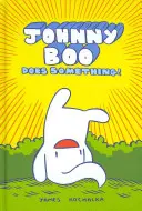 Johnny Boo fait quelque chose ! (Johnny Book Book 5) - Johnny Boo Does Something! (Johnny Book Book 5)