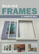 Faire des cadres - Making Frames