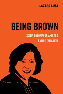 Being Brown, 9 : Sonia Sotomayor et la question latino - Being Brown, 9: Sonia Sotomayor and the Latino Question