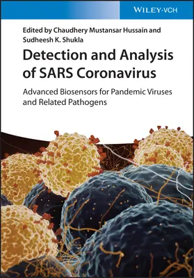 Détection et analyse du coronavirus Sars : Biocapteurs avancés pour les virus pandémiques et les agents pathogènes connexes - Detection and Analysis of Sars Coronavirus: Advanced Biosensors for Pandemic Viruses and Related Pathogens