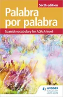 Palabra por Palabra Sixième édition : Vocabulaire espagnol pour le niveau A de l'AQA - Palabra por Palabra Sixth Edition: Spanish Vocabulary for AQA A-level