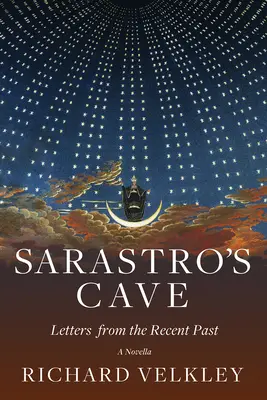 La caverne de Sarastro : Lettres d'un passé récent - Sarastro's Cave: Letters from the Recent Past