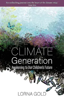 Génération climat : S'éveiller à l'avenir de nos enfants - Climate Generation: Awakening to Our Children's Future