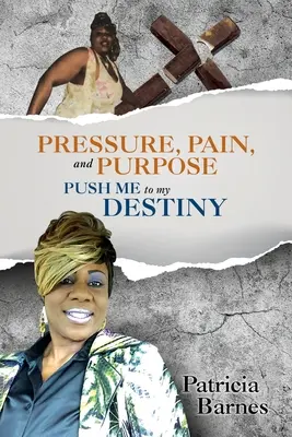 PRESSION, DOULEUR et BUT - Poussez-moi vers mon DESTIN - PRESSURE, PAIN, and PURPOSE - PUSH ME to my DESTINY