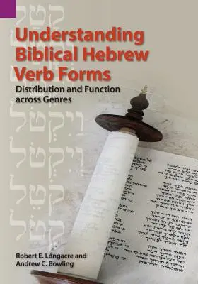 Comprendre les formes verbales de l'hébreu biblique : Distribution et fonction à travers les genres - Understanding Biblical Hebrew Verb Forms: Distribution and Function Across Genres