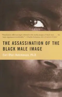 L'assassinat de l'image de l'homme noir - Assassination of the Black Male Image