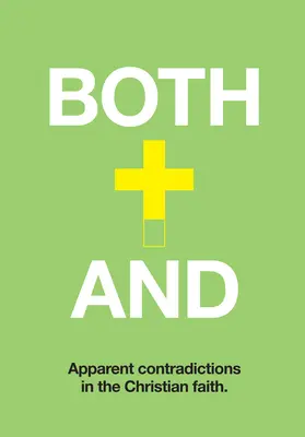 Les deux à la fois : Comprendre les contradictions apparentes du christianisme - Both-And: Understanding Apparent Contradictions in Christianity