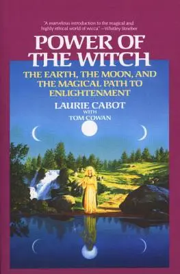 Le pouvoir de la sorcière : La Terre, la Lune et le chemin magique vers l'illumination - Power of the Witch: The Earth, the Moon, and the Magical Path to Enlightenment