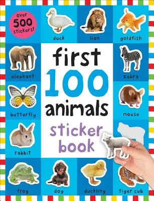 Les 100 premiers autocollants : Animaux : Plus de 500 autocollants - First 100 Stickers: Animals: Over 500 Stickers