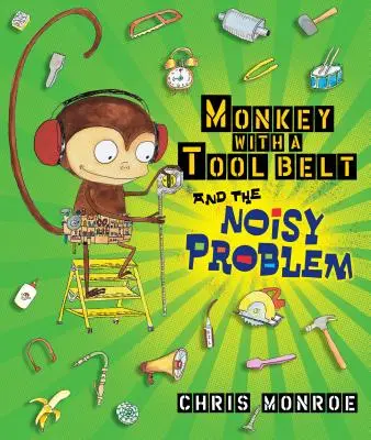 Le singe à la ceinture à outils et le problème du bruit - Monkey with a Tool Belt and the Noisy Problem