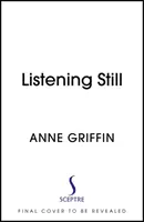 Listening Still - Le nouveau roman de l'auteur du best-seller When All is Said (Quand tout est dit) - Listening Still - The new novel by the bestselling author of When All is Said