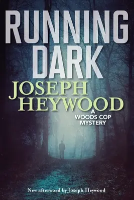 Running Dark : Mystère d'un flic des bois - Running Dark: A Woods Cop Mystery