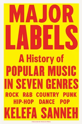 Les grandes étiquettes : Une histoire de la musique populaire en sept genres - Major Labels: A History of Popular Music in Seven Genres