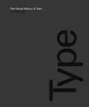 L'histoire visuelle des caractères : Une étude visuelle de 320 caractères - The Visual History of Type: A Visual Survey of 320 Typefaces